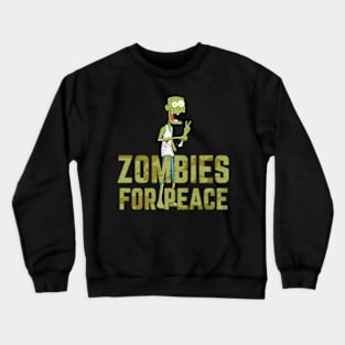 Zombies for peace Crewneck Sweatshirt